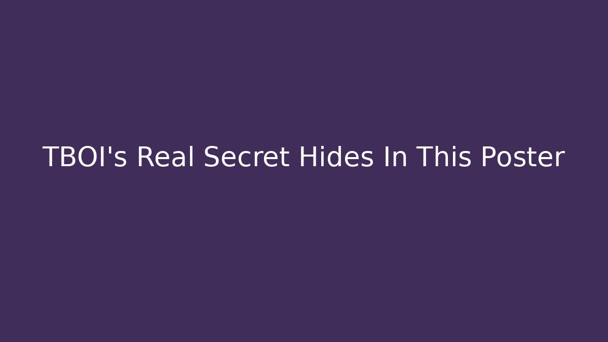 TBOI's Real Secret Hides In This Poster