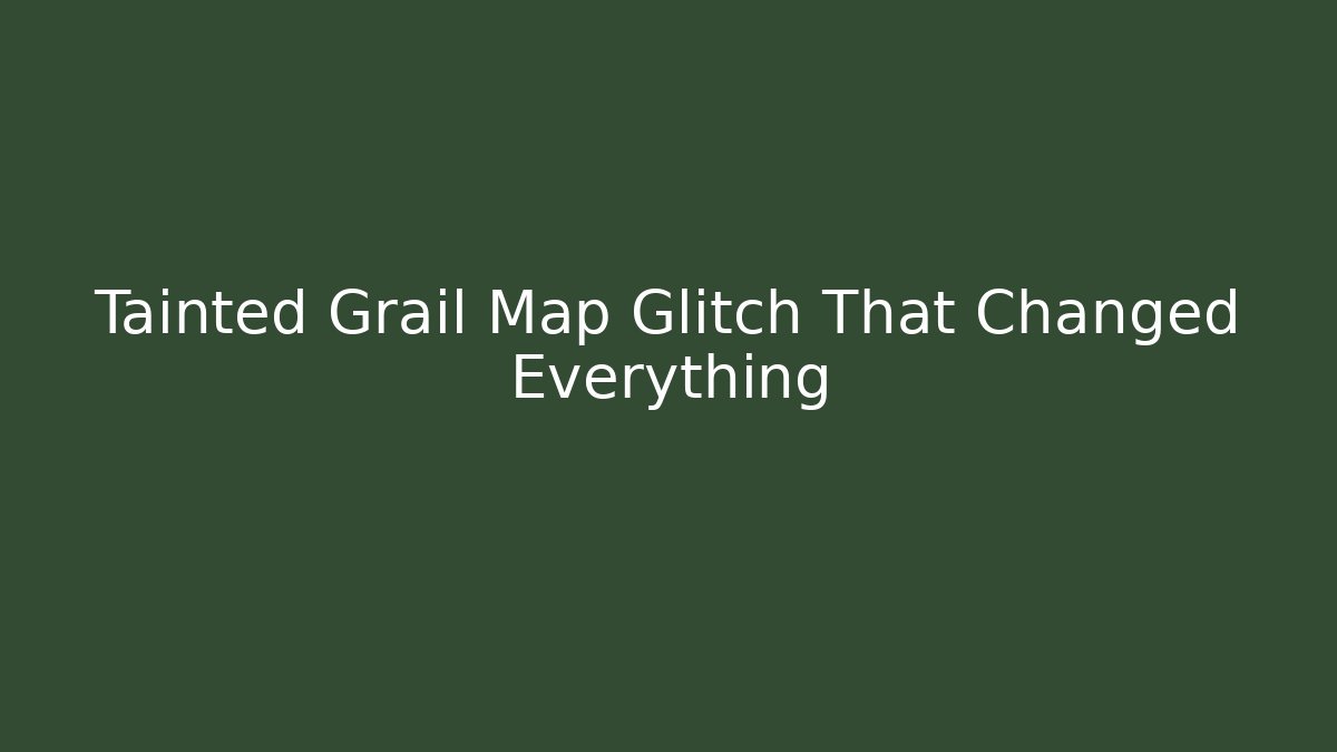 Tainted Grail Map Glitch That Changed Everything
