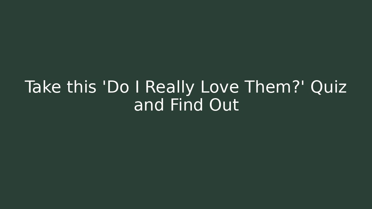 Take this 'Do I Really Love Them?' Quiz and Find Out - Vintage E-Juice