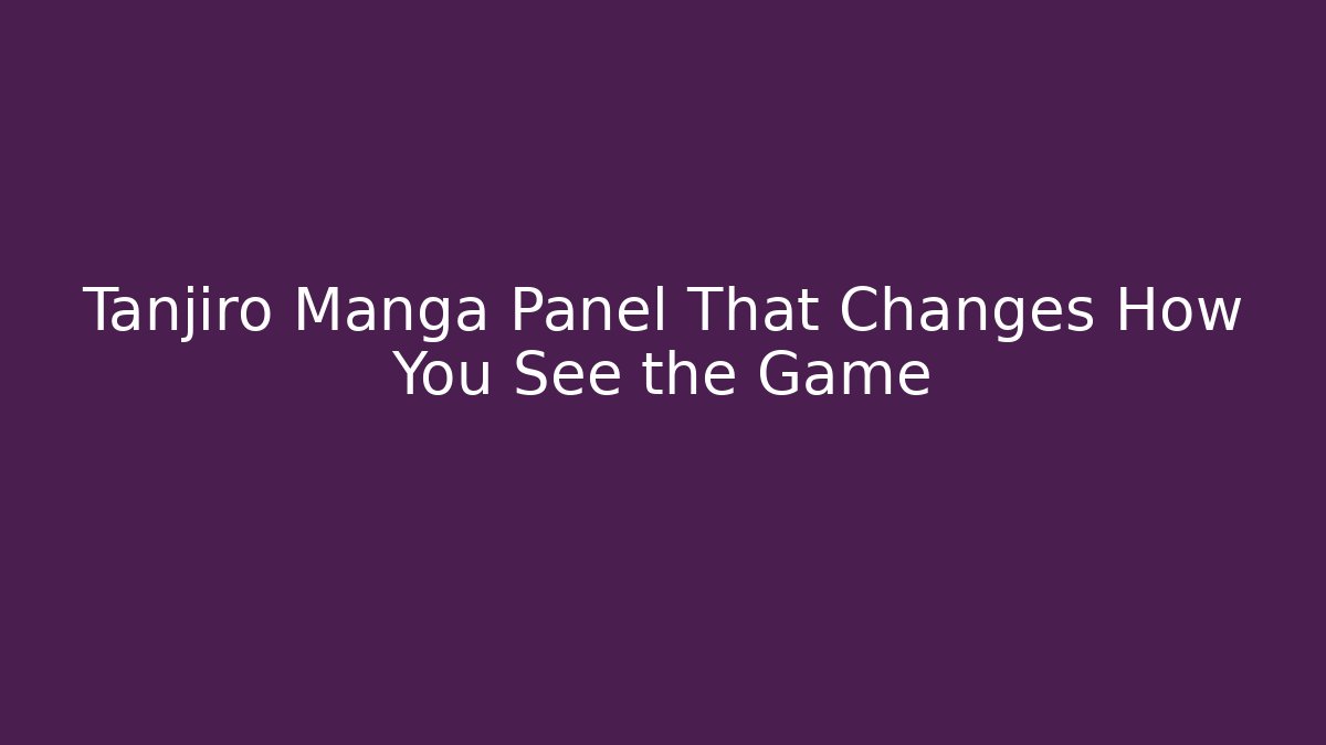 Tanjiro Manga Panel That Changes How You See the Game - Vintage E-Juice