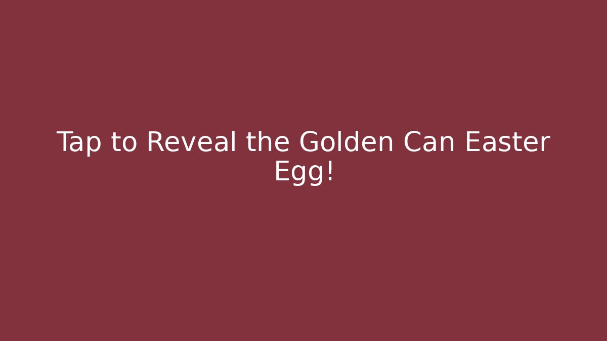 Tap to Reveal the Golden Can Easter Egg! - Vintage E-Juice