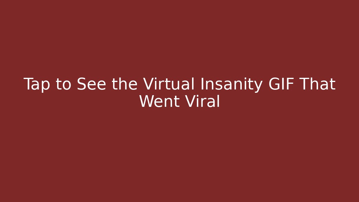 Tap to See the Virtual Insanity GIF That Went Viral