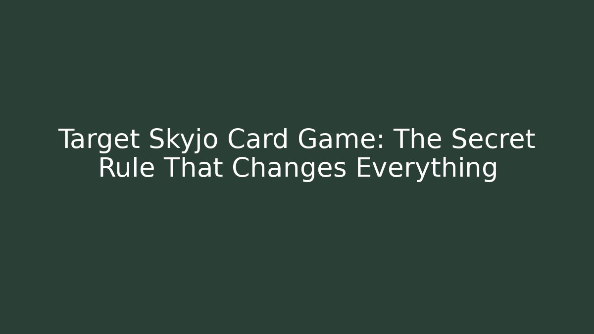 Target Skyjo Card Game: The Secret Rule That Changes Everything