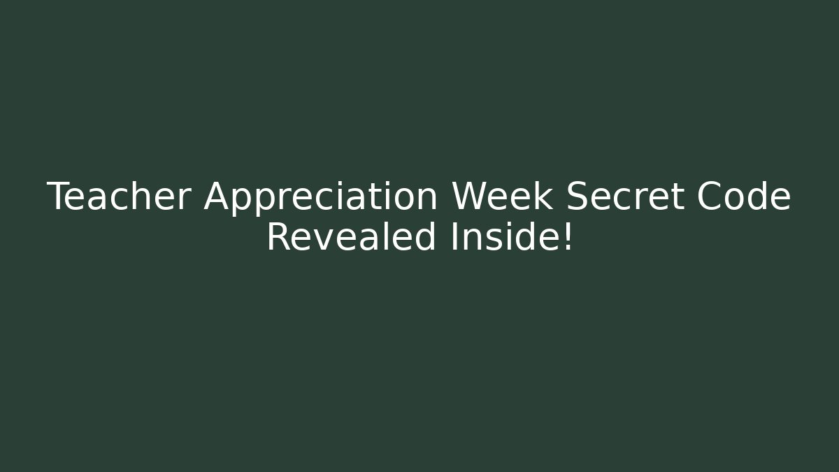 Teacher Appreciation Week Secret Code Revealed Inside! - Vintage E-Juice