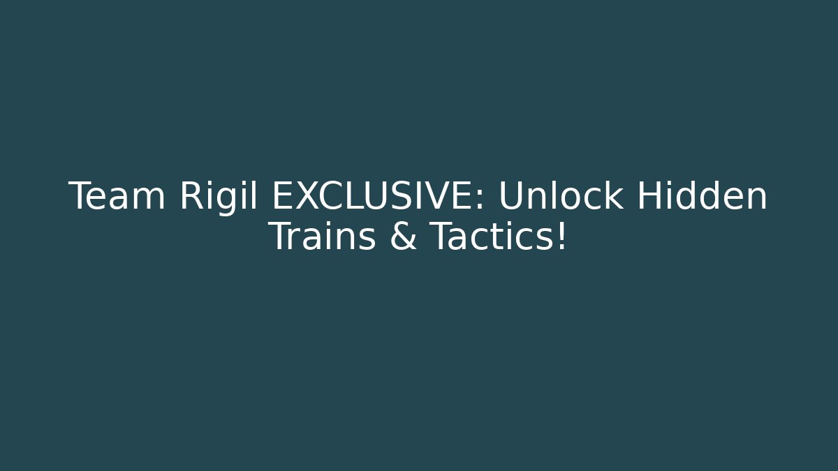 Team Rigil EXCLUSIVE: Unlock Hidden Trains & Tactics! - Vintage E-Juice