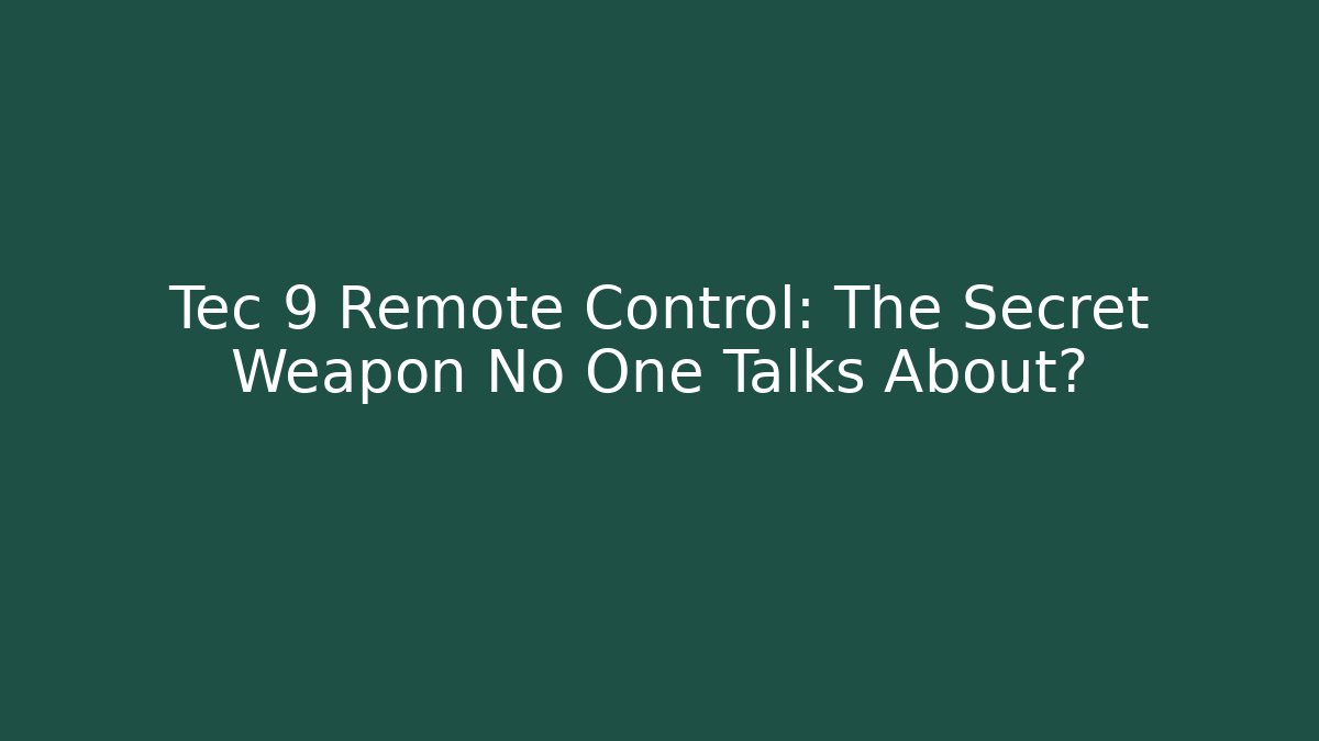 Tec 9 Remote Control: The Secret Weapon No One Talks About? - Vintage E-Juice