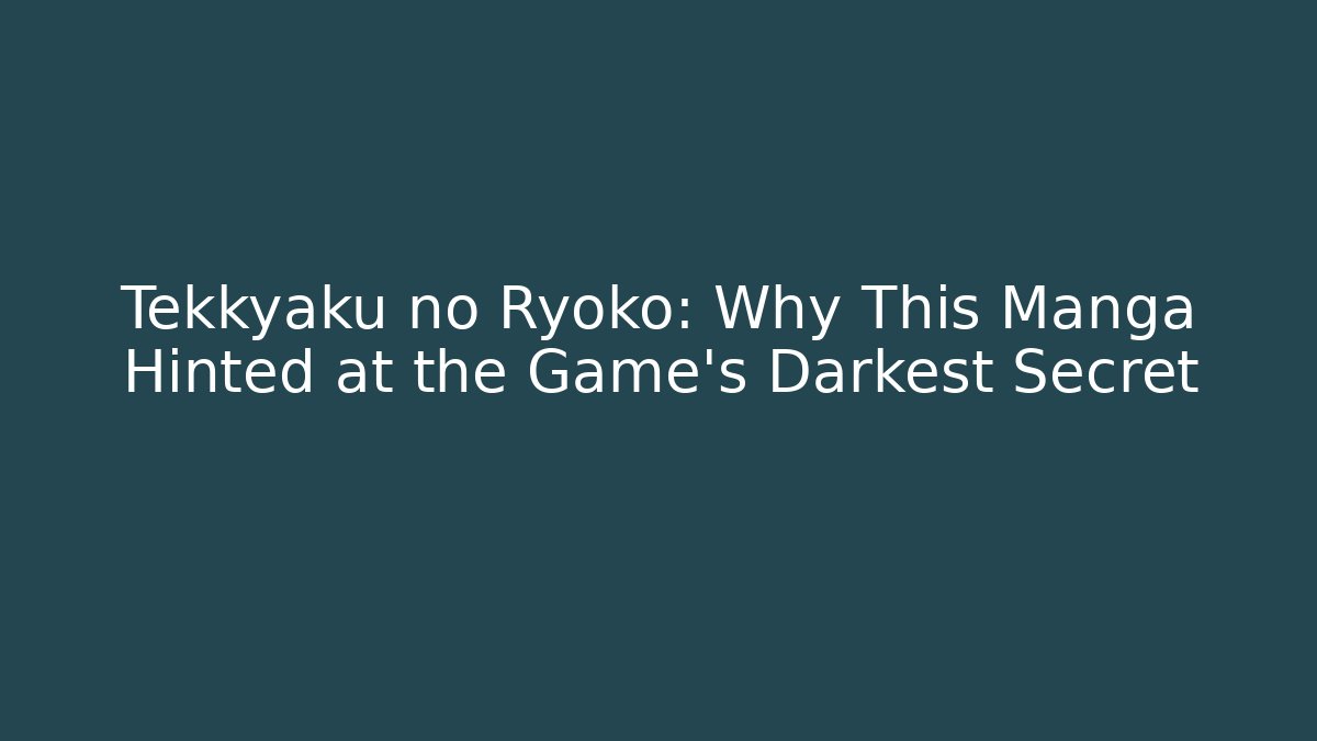 Tekkyaku no Ryoko: Why This Manga Hinted at the Game's Darkest Secret