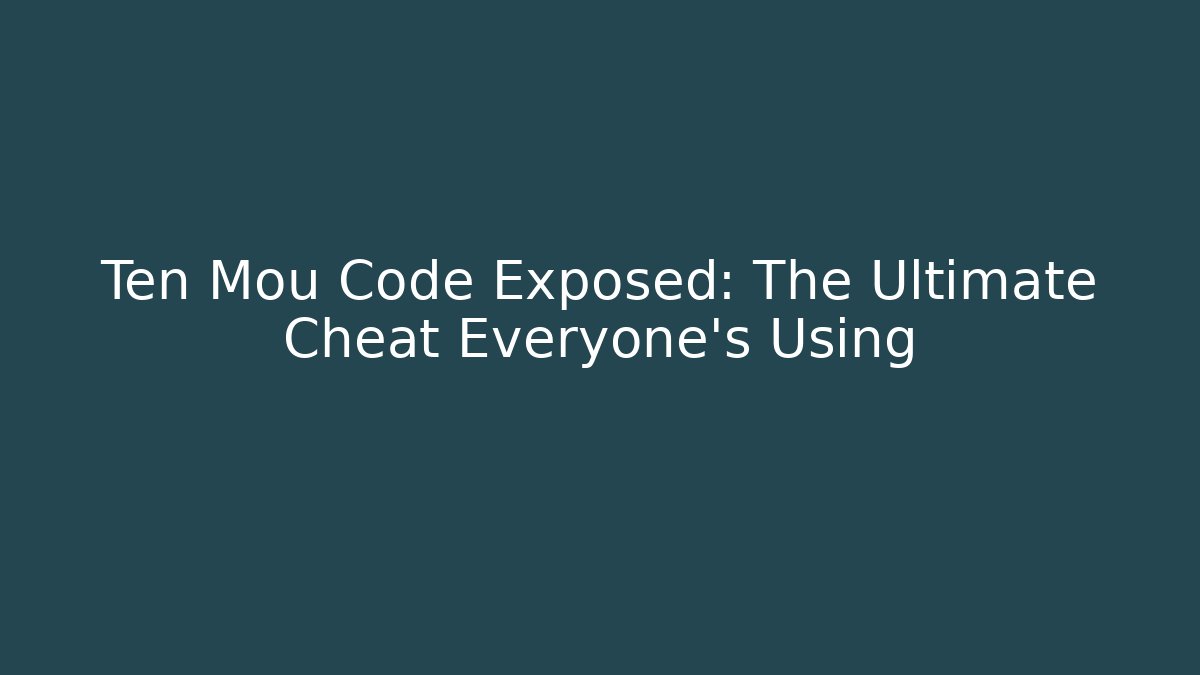 Ten Mou Code Exposed: The Ultimate Cheat Everyone’s Using - Vintage E-Juice