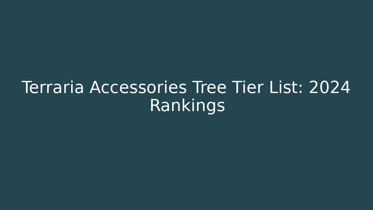 Terraria Accessories Tree Tier List: 2024 Rankings