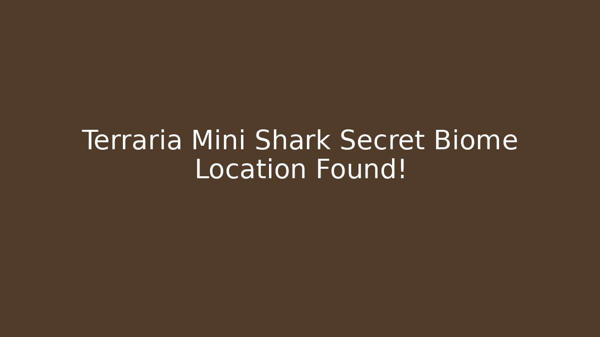 Terraria Mini Shark Secret Biome Location Found!
