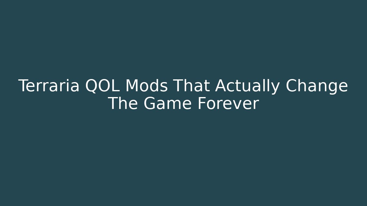 Terraria QOL Mods That Actually Change The Game Forever