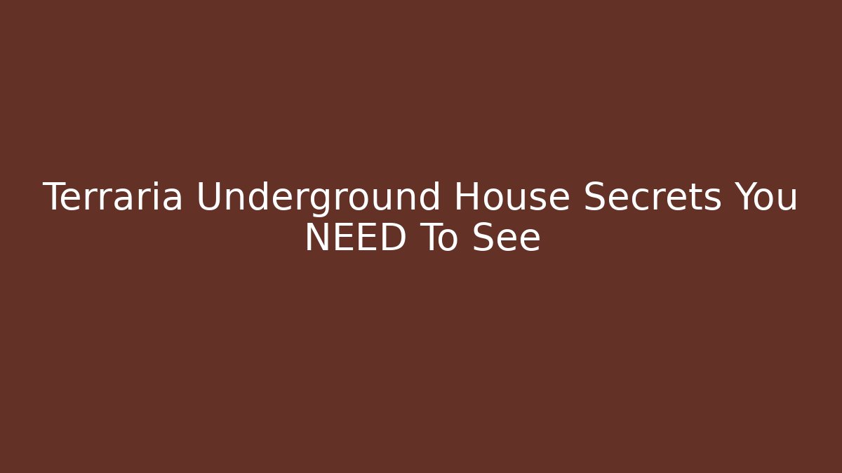 Terraria Underground House Secrets You NEED To See