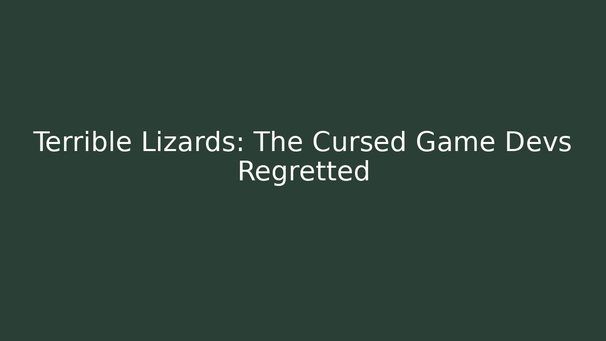Terrible Lizards: The Cursed Game Devs Regretted