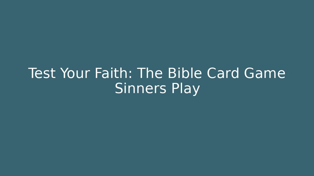 Test Your Faith: The Bible Card Game Sinners Play