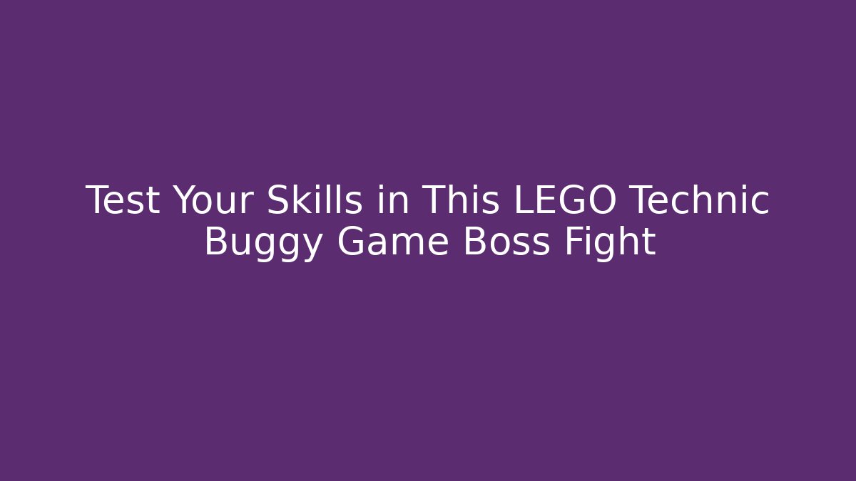 Test Your Skills in This LEGO Technic Buggy Game Boss Fight