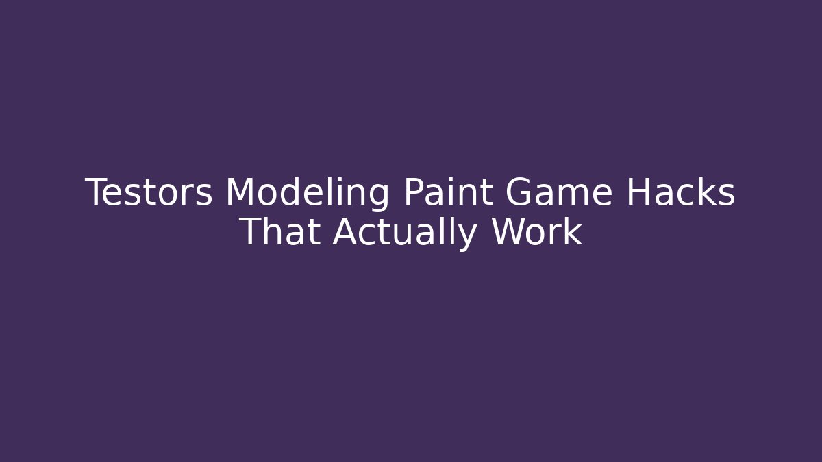 Testors Modeling Paint Game Hacks That Actually Work - Vintage E-Juice