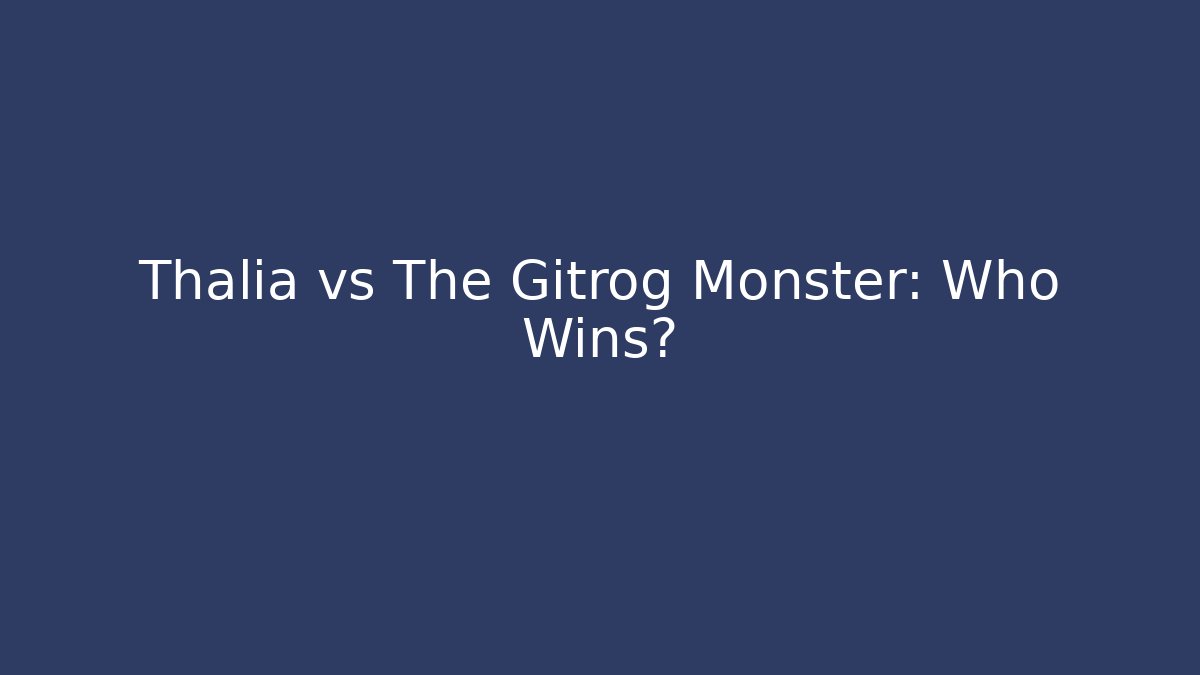 Thalia vs The Gitrog Monster: Who Wins?