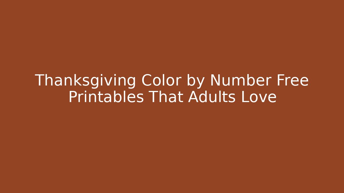 Thanksgiving Color by Number Free Printables That Adults Love