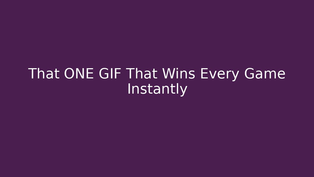 That ONE GIF That Wins Every Game Instantly - Vintage E-Juice