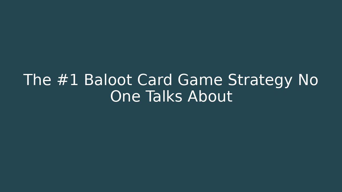 The #1 Baloot Card Game Strategy No One Talks About