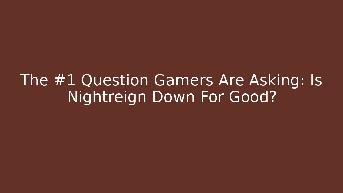 The #1 Question Gamers Are Asking: Is Nightreign Down For Good?