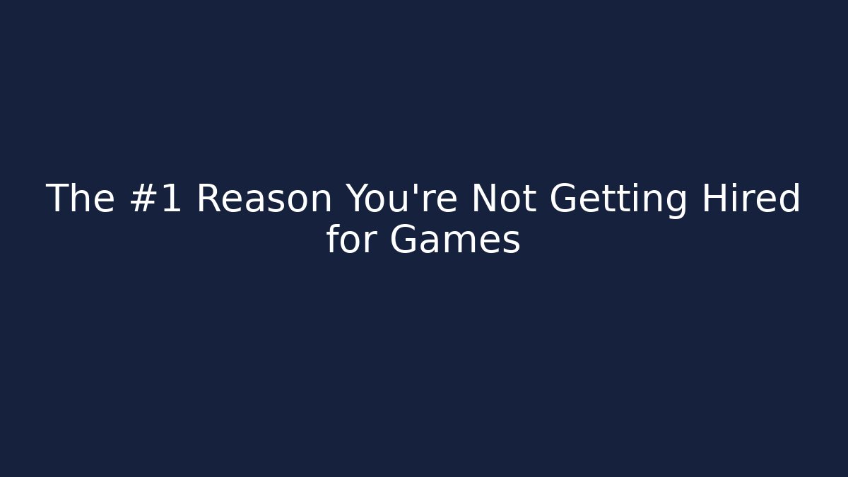The #1 Reason You’re Not Getting Hired for Games - Vintage E-Juice