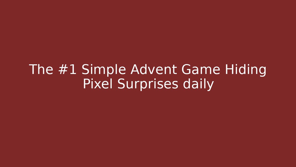 The #1 Simple Advent Game Hiding Pixel Surprises daily