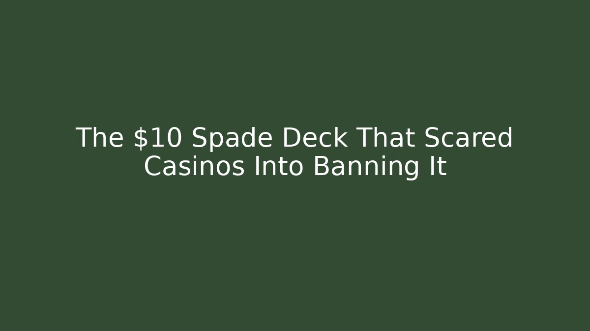 The $10 Spade Deck That Scared Casinos Into Banning It - Vintage E-Juice