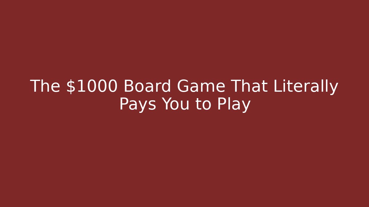 The $1000 Board Game That Literally Pays You to Play