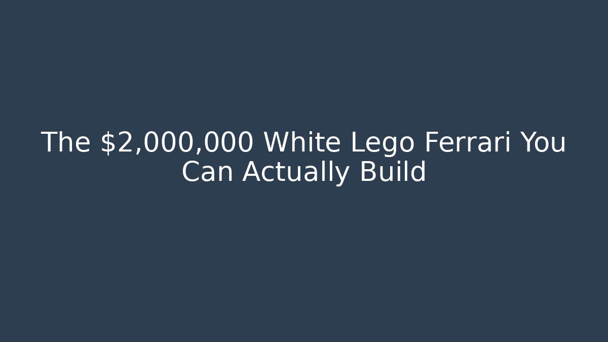 The $2,000,000 White Lego Ferrari You Can Actually Build