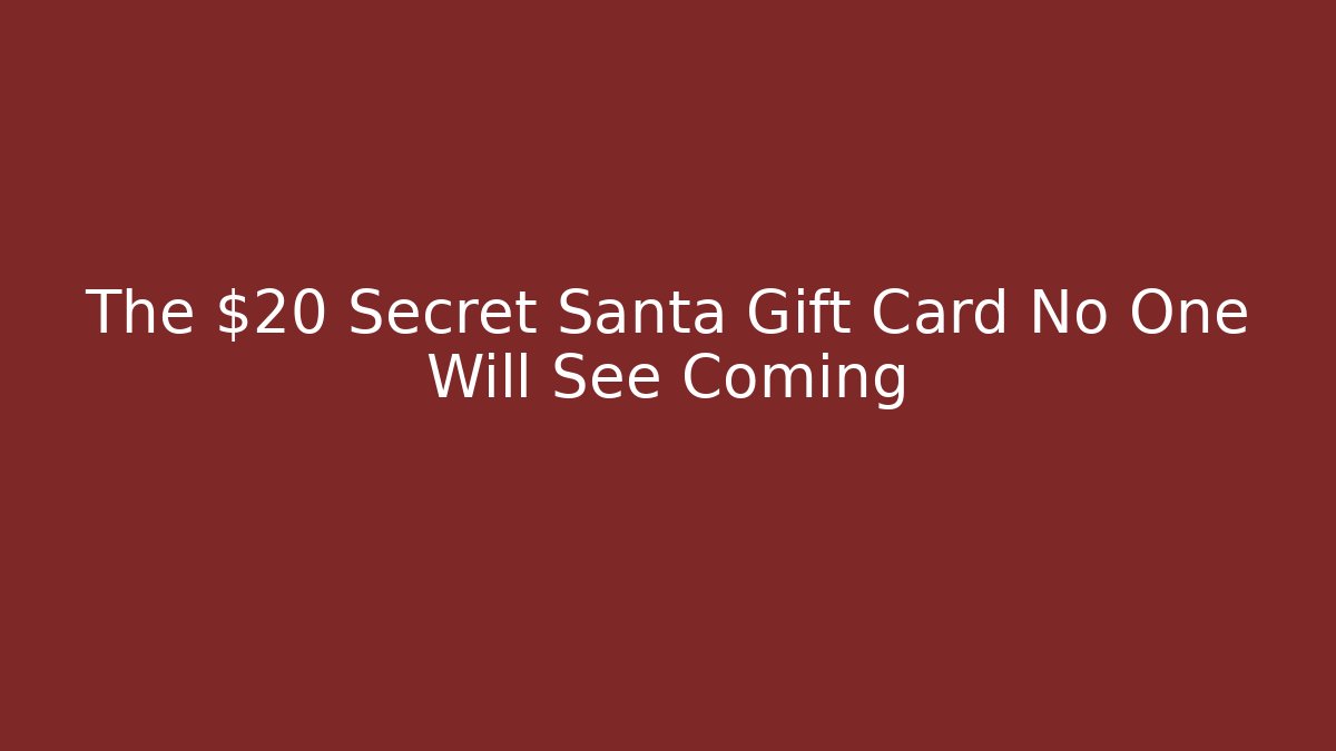 The $20 Secret Santa Gift Card No One Will See Coming