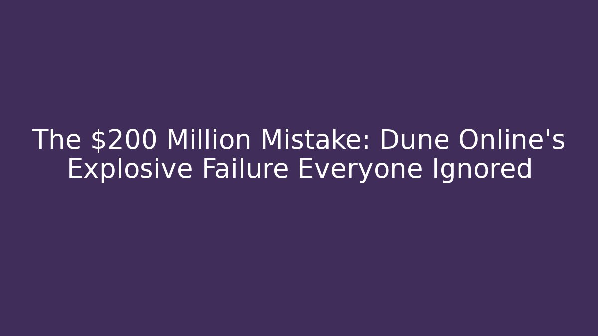The $200 Million Mistake: Dune Online’s Explosive Failure Everyone Ignored