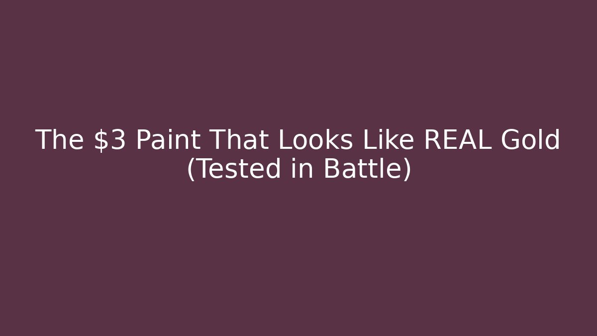 The $3 Paint That Looks Like REAL Gold (Tested in Battle)