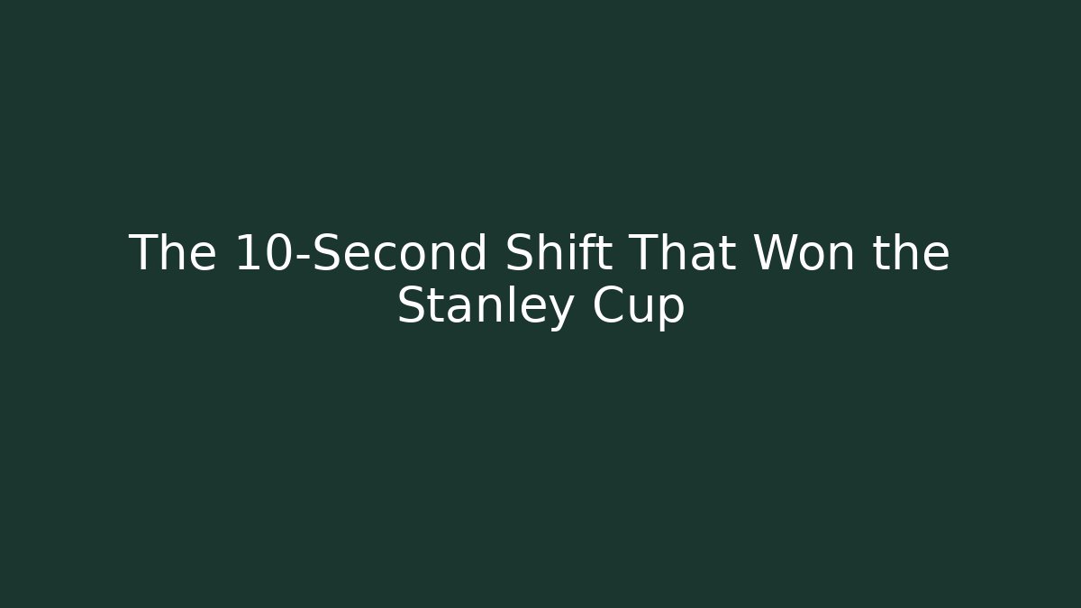 The 10-Second Shift That Won the Stanley Cup