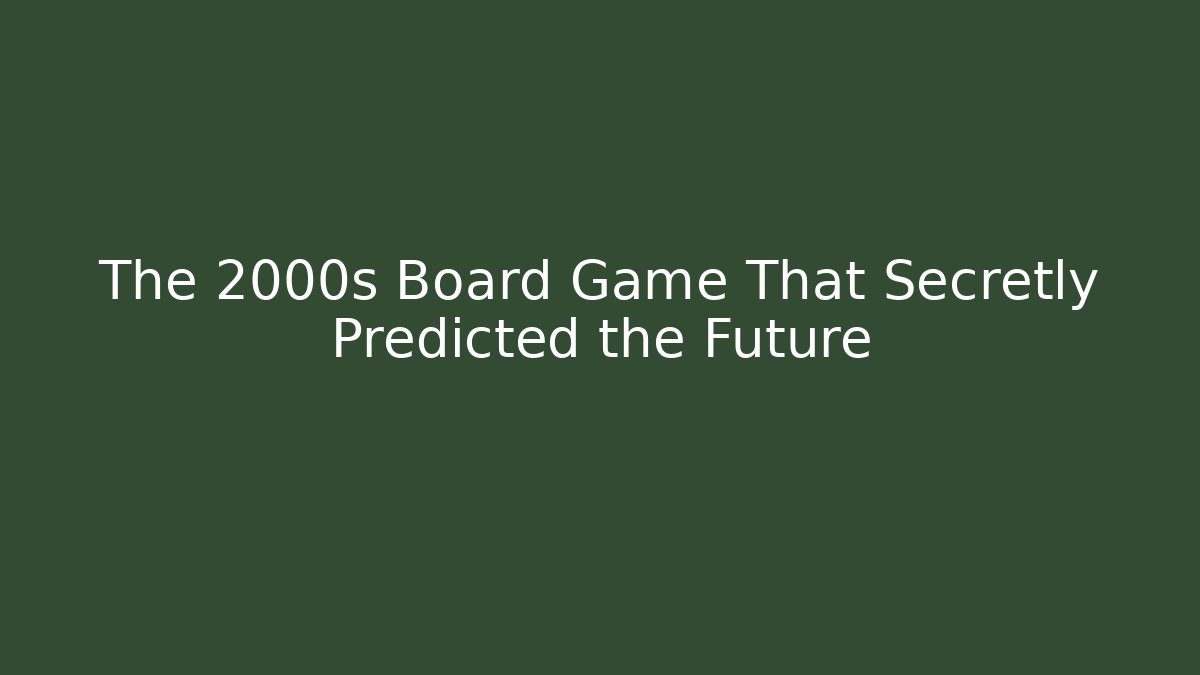 The 2000s Board Game That Secretly Predicted the Future