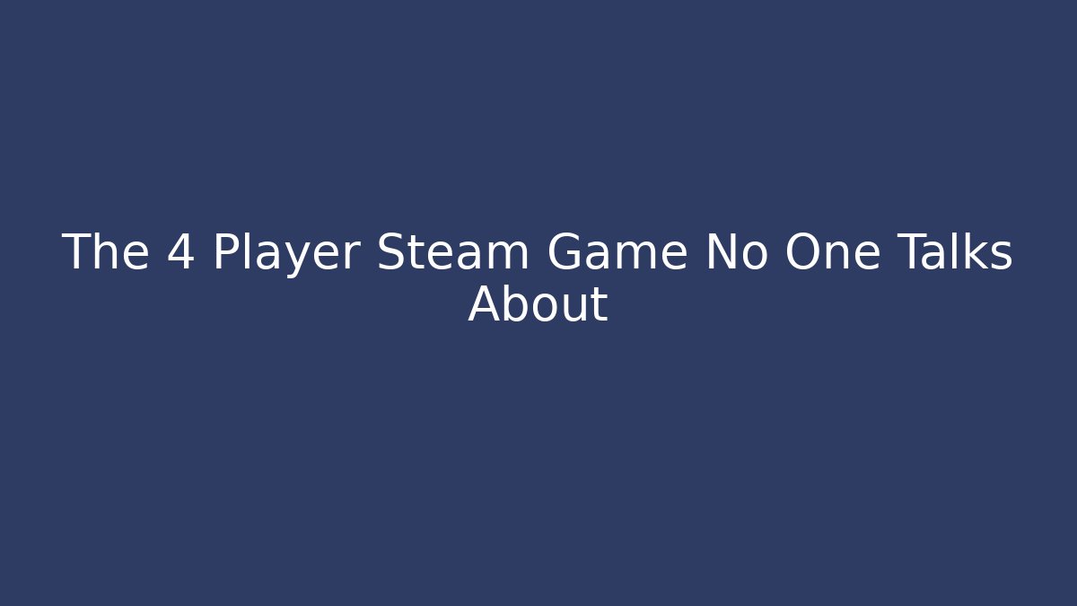 The 4 Player Steam Game No One Talks About - Vintage E-Juice