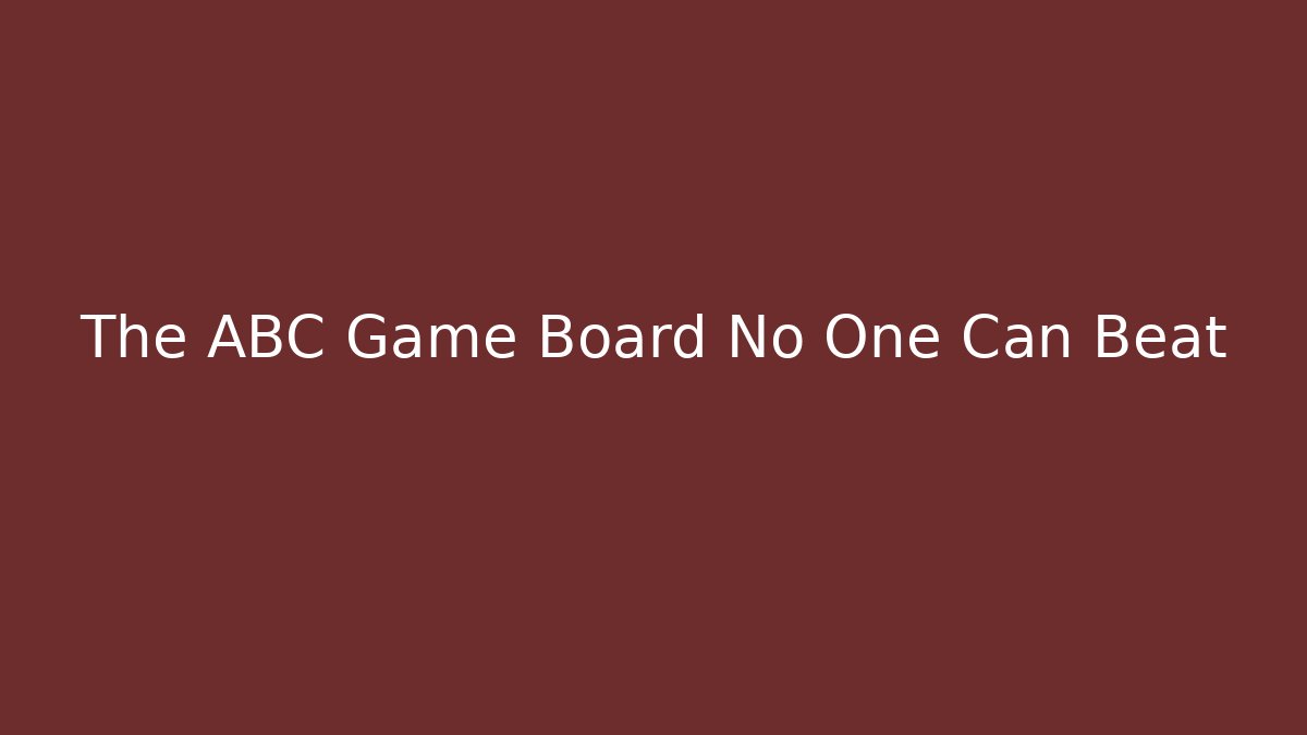 The ABC Game Board No One Can Beat
