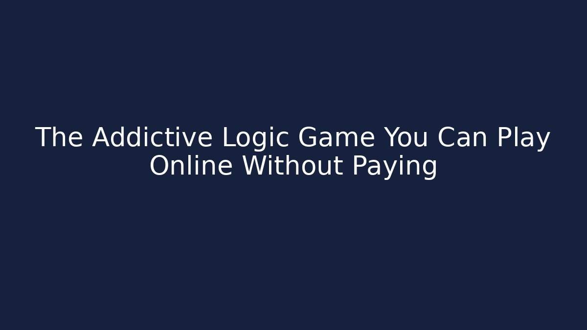 The Addictive Logic Game You Can Play Online Without Paying