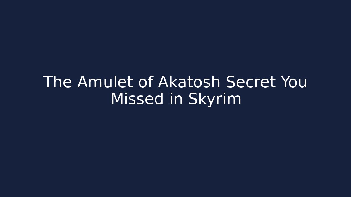 The Amulet of Akatosh Secret You Missed in Skyrim