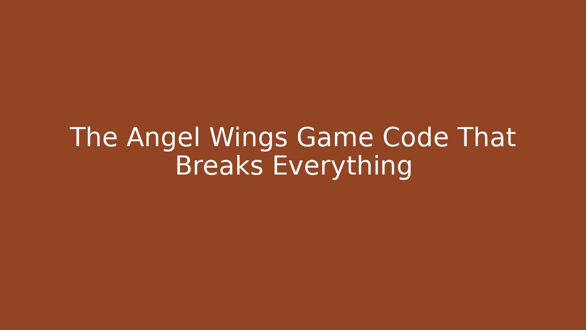 The Angel Wings Game Code That Breaks Everything - Vintage E-Juice