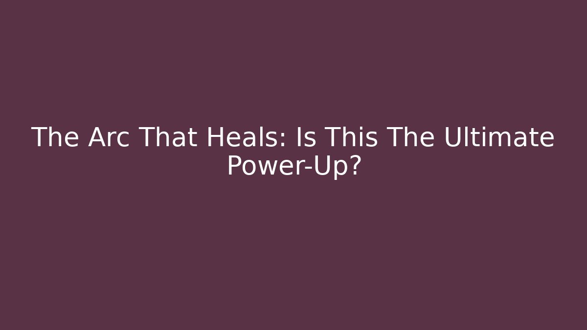 The Arc That Heals: Is This The Ultimate Power-Up? - Vintage E-Juice