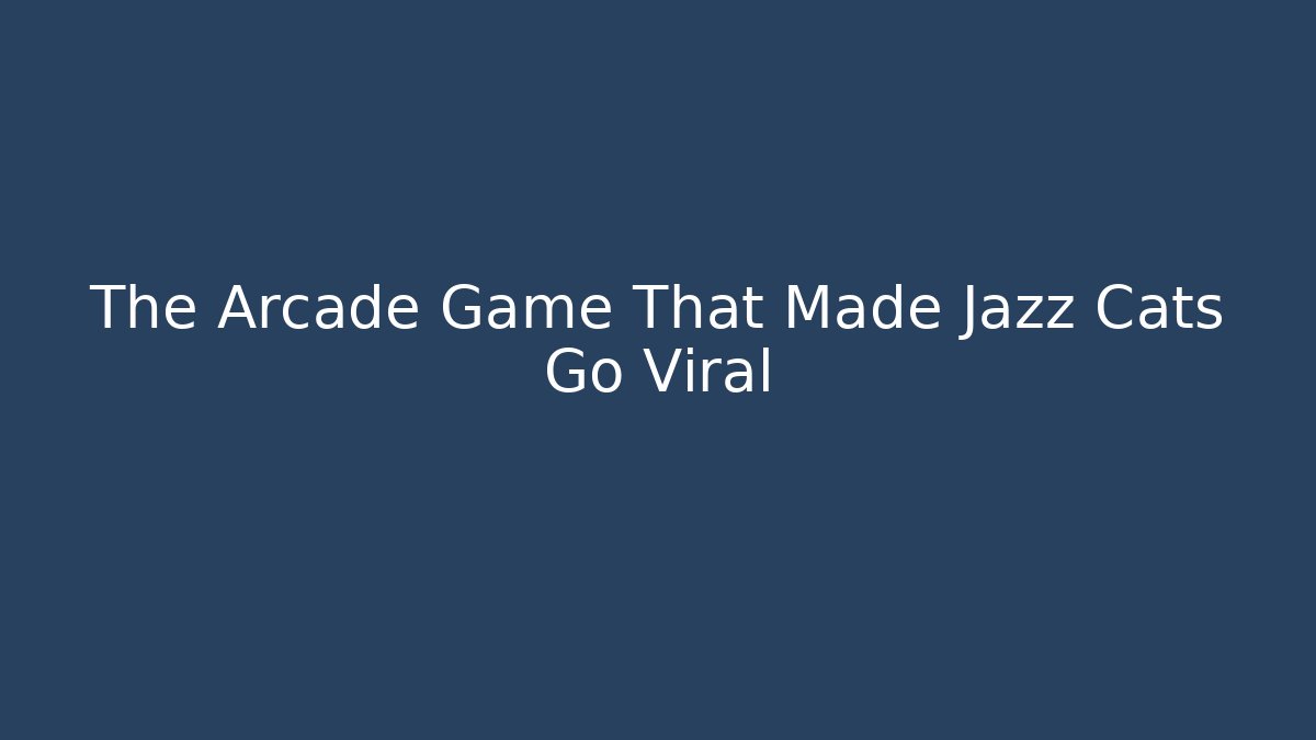 The Arcade Game That Made Jazz Cats Go Viral