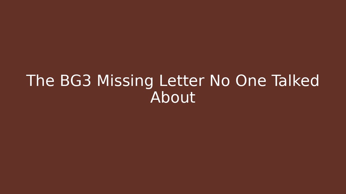 The BG3 Missing Letter No One Talked About - Vintage E-Juice