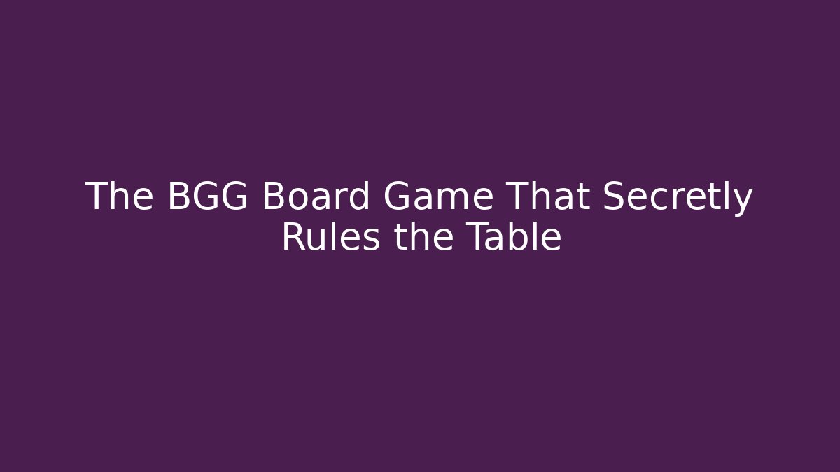 The BGG Board Game That Secretly Rules the Table