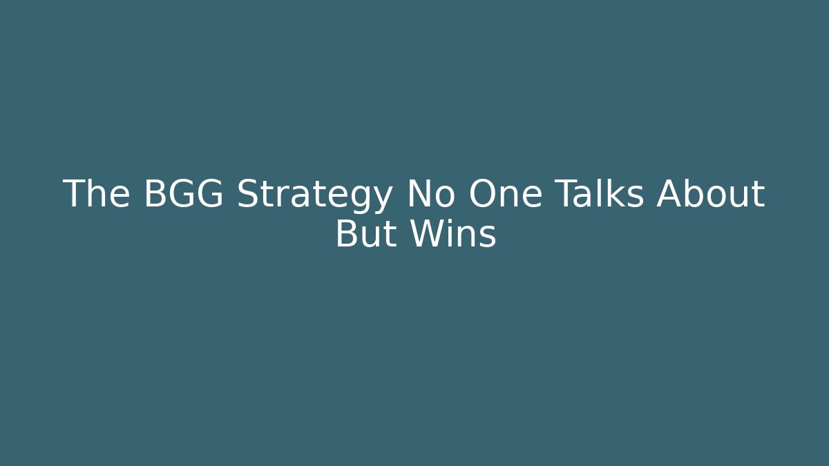 The BGG Strategy No One Talks About But Wins
