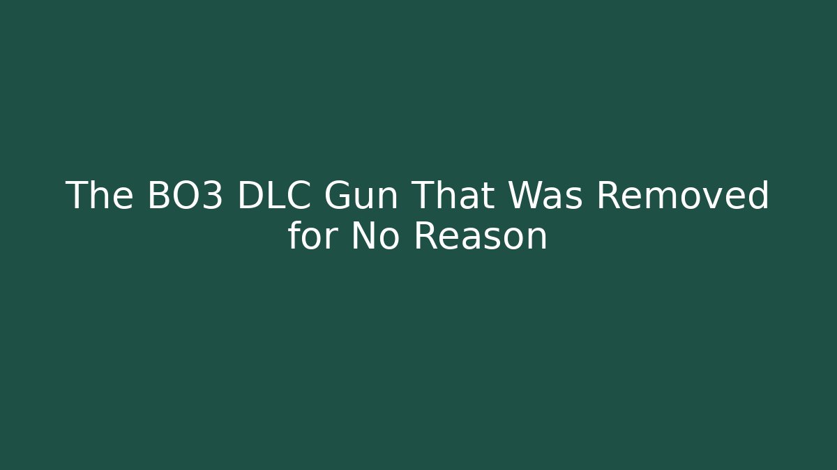 The BO3 DLC Gun That Was Removed for No Reason