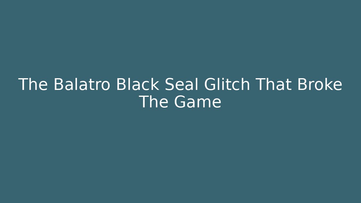 The Balatro Black Seal Glitch That Broke The Game