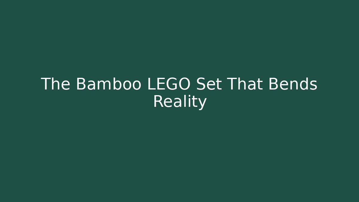 The Bamboo LEGO Set That Bends Reality - Vintage E-Juice