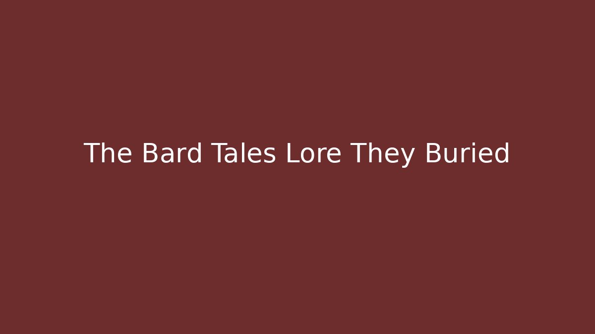 The Bard Tales Lore They Buried - Vintage E-Juice