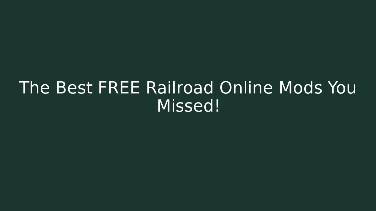 The Best FREE Railroad Online Mods You Missed!